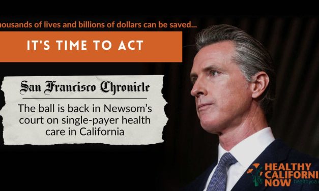 San Francisco Chronicle: “The ball is back in Newsom’s court on single-payer health care in California”